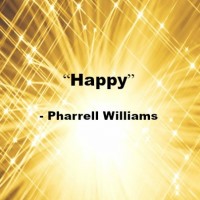 Song - Happy- Pharrell Williams