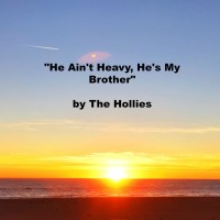 Song - He Ain't Heavy, He's My Brother by The Hollies