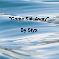 Song - Come Sail Away by Styx