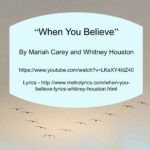 Song - When You Believe by Mariah Carey and Whitney Houston
