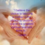 Quote - Choice to be a Mother - Oprah