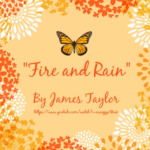 Song - Fire and Rain by James Taylor