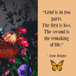 Quote - Grief is in two parts by Anne Roiphe