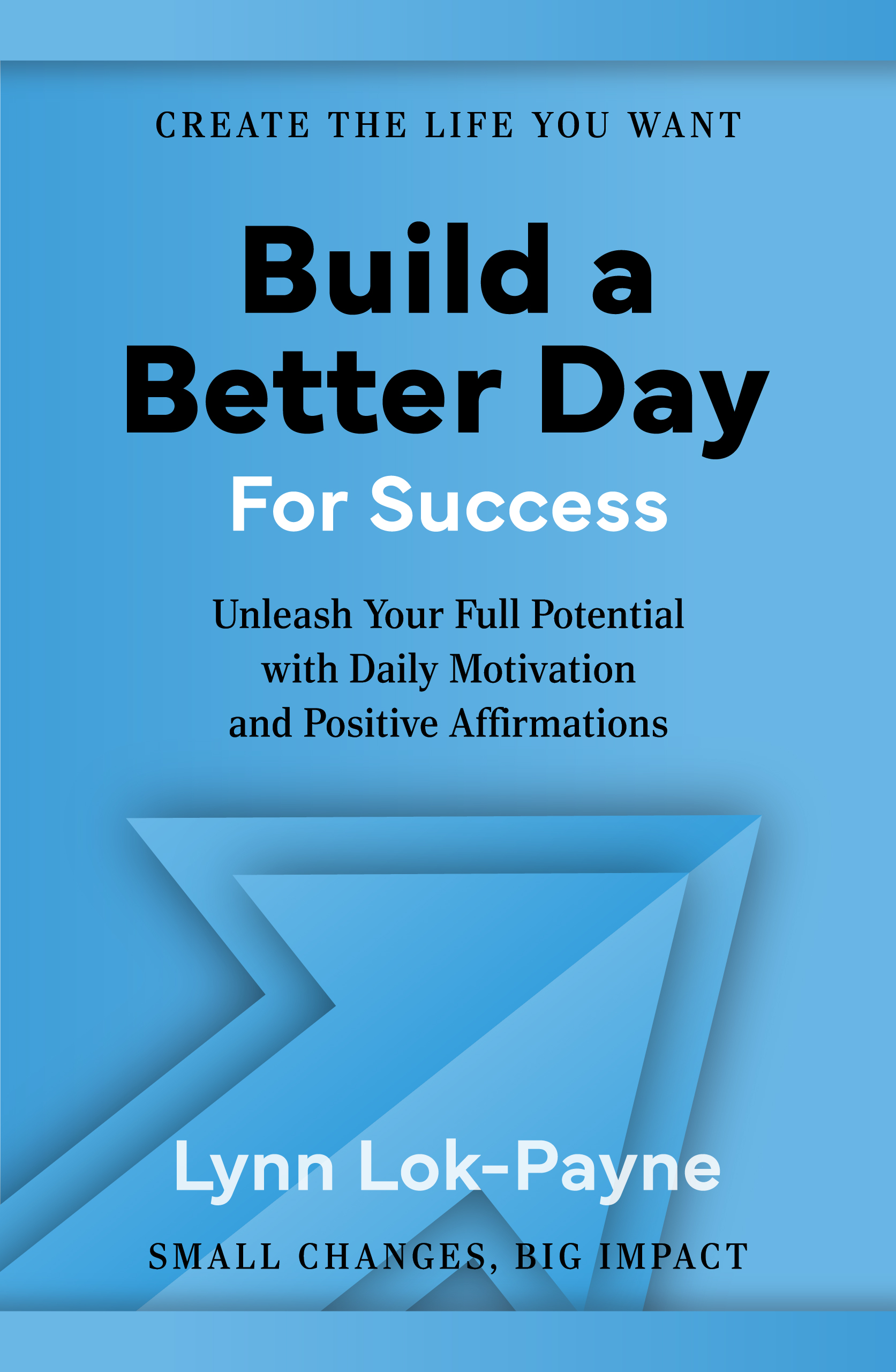 Build a better day for success