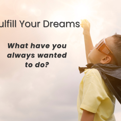 what dreams have you always wanted to do?